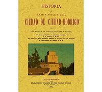 Historia de la muy noble y muy leal ciudad de Ciudad Rodrigo
