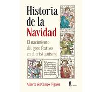 Historia de la Navidad. El nacimiento del goce festivo en el cristianismo: El nacimiento del goce festivo en el cristianismo: 15 (el paseo memoria)
