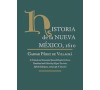 Historia De La Nueva Mexico, 1610: A Critical and Annotated Spanish/English Edition (Paso Por Aqui)