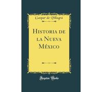 Historia de la Nueva México (Classic Reprint)