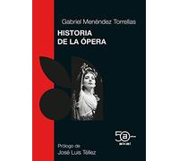 Historia De La Opera (50 Años Akal)