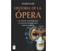 Historia De La Ópera. Los Órigenes Los Protagonistas Y La Evoluc Ión D