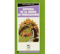 Historia de la Orden de Predicadores (Vida y Misión)