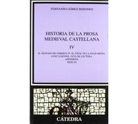 Historia de la prosa medieval castellana IV: El reinado de Enrique IV: el final de la Edad Media. Conclusiones. Guía de lectura. Apéndices. Índices: 4 (Crítica y estudios literarios)