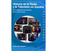 Historia de la radio y la televisión en España: Una asignatura pendiente de la democracia (Comunicación)