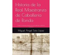 Historia de la Real Maestranza de Caballería de Ronda: Origen, evolución y función de una institución nobiliaria andaluza