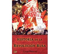Historia de la Revolución Rusa: Edición Comlpeta y Anotada
