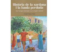 Historia De La Sardana I La Baula Perduda - De L'origen Desitjat A Un Origen Raonat
