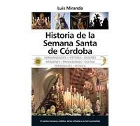 Historia de la Semana Santa de Córdoba. (Andalucía)