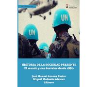 Historia de la sociedad presente. El mundo y sus desvelos desde 1990