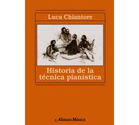 Historia De La Tecnica Pianistica: Un Estudio Sobre Los Grandes C Ompo