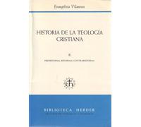 Historia de la teología cristiana II: Prerreforma, reformas, contrarreforma (Biblioteca Herder)