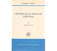 Historia de la teología cristiana III: Siglos XVIII, XIX y XX (Biblioteca Herder)