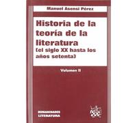 Historia de la Teoría de la Literatura (el siglo XX hasta los setenta) Vol. II (Humanidades)