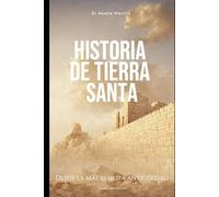 Historia de la Tierra Santa - Tomo Segundo: Desde la destrucción del Templo de Jerusalén hasta las Cruzadas