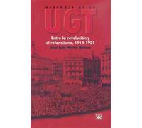 Historia de la UGT. Vol. 2: Entre la revolución y el reformismo, 1914-1931