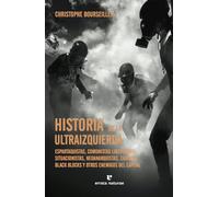 Historia de la ultraizquierda: Espartaquistas, comunistas libertarios, situacionistas, neoanarquistas, zadistas,black blocs y otros enemigos del capital (La muchacha de dos cabezas)