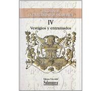 Historia de la Universidad de Salamanca, vol. IV. Vestigios y entramados: 4