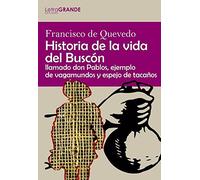 Historia De La Vida Del Buscon Llamado Don Pablos Ejemplo De Vagabundo