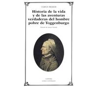 Historia de la vida y de las aventuras verdaderas del hombre pobre de Toggenburgo (Letras Universales)