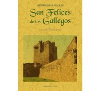 HISTORIA DE LA VILLA DE SAN FELICES DE LOS GALLEGOS (MAXTOR CLASSICS)