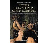Historia de la violencia contra las mujeres: Misoginia y conflicto matrimonial en España (Historia. Serie menor)
