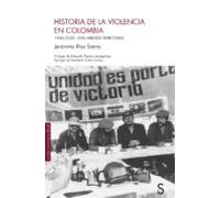 Historia de la violencia en Colombia: 1946-2020. Una mirada territorial (Sílex Universidad)