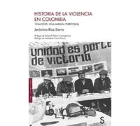 Historia de la violencia en Colombia: 1946-2020. Una mirada territorial (Sílex Universidad)