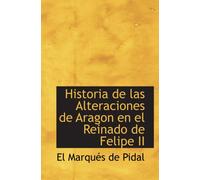 Historia de las Alteraciones de Aragon en el Reinado de Felipe II