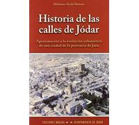 Historia de las calles de Jódar: Aproximación a la evolución urbanística de una ciudad de la provincia de Jaén (Libros de viajes)