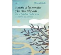 Historia de las creencias y las ideas religiosas. Vol. I | Mircea Eliade