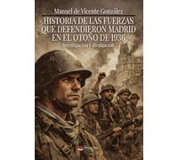 Historia de las fuerzas que defendieron Madrid en el otoño de 1936