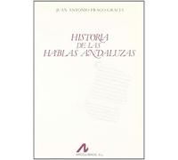 HISTORIA DE LAS HABLAS ANDALUZAS (Bibliotheca philologica)