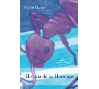 Historia de las Hormigas 2ª Edición (SIN COLECCION)
