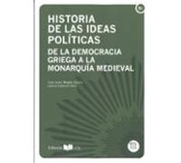 Historia De Las Ideas Politicas: De La Democracia Griega A La Monarqui