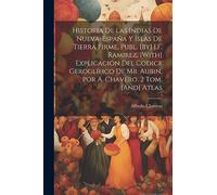 Historia De Las Indias De Nueva-España Y Islas De Tierra Firme, Publ. [By] J.F. Ramirez. [With] Explicación Del Códice Geroglífico De Mr. Aubin, Por A. Chavero. 2 Tom. [And] Atlas