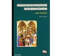Historia de las insituciones de la Iglesia Católica (Manuales del Instituto Martín de Azpilcueta)