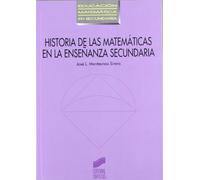 Historia de las matemáticas en la enseñanza secundaria (Educación matemática en secundaria) - 9788477388067