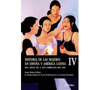 Historia de las mujeres en España y América Latina IV: Del siglo XX a los umbrales del XXI: 4 (Historia. Serie menor)