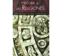 Historia de las Religiones: Los Grandes Cultos y Creencias