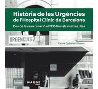 Història de les Urgències de l'Hospital Clínic de Barcelona: Des de la seva creació el 1935 fins als nostres dies: 0 (Medicina y Ciencias de la Salud)