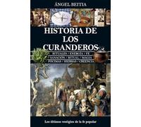 Historia de los curanderos: Los últimos vestigios de la fe popular (Enigma)