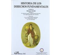 Historia de los derechos fundamentales. Tomo II. Volumen I: El contexto social y cultural de los derechos. Los rasgos generales de evolución (SIN COLECCION)