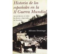 Historia de los españoles en la II Guerra Mundial (Ensayo Divulgacion (books))