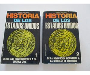 Historia de los Estados Unidos. Tomo I: Desde los descubridores a la guerra civil. Tomo II: De la revolución industrial a la sociedad de consumo. 2 tomos