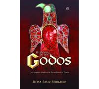 Historia de los godos | Rosa Sanz Serrano