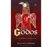 Historia de los godos : una epopeya histórica de Escandinavia a Toledo