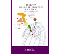 Historia de los heterodoxos españoles: Selección de textos