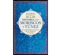 Historia de los moriscos de Túnez: Un viaje por el legado de Al Ándalus en Túnez