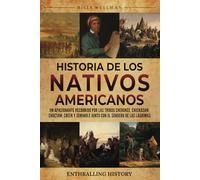 Historia de los nativos americanos: Un apasionante recorrido por las tribus Cherokee, Chickasaw, Choctaw, Creek y Seminole junto con el Sendero de las Lágrimas (Explorando el pasado)